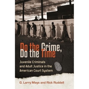 Do the Crime, Do the Time - by  G Larry Mays & Rick Ruddell (Hardcover) - 1 of 1