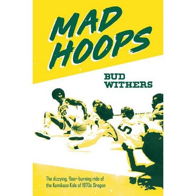 Mad Hoops - by  Bud Withers (Paperback)