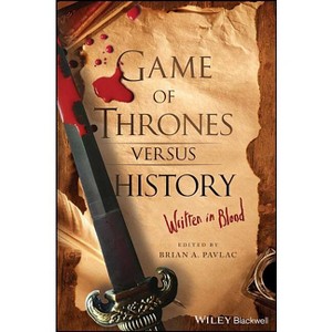 Game of Thrones Versus History - by  Brian A Pavlac (Paperback) - 1 of 1