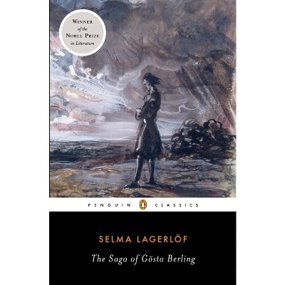 The Saga of Gosta Berling - (Penguin Classics) by  Selma Lagerlof (Paperback)