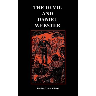 The Devil and Daniel Webster - by  Stephen Vincent Benet (Hardcover)