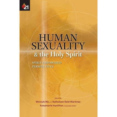 Human Sexuality and the Holy Spirit - by  Wonsuk Ma & Kathaleen Reid-Martinez (Paperback)