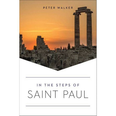 In the Steps of Saint Paul - (In the Steps Of...) by  Peter Walker (Paperback)