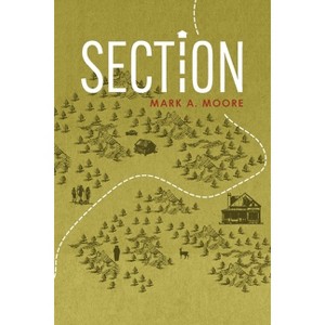 Section - by  Mark A Moore (Paperback) - 1 of 1