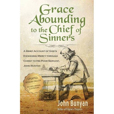 Grace Abounding to the Chief of Sinners - Updated Edition - by  John Bunyan (Paperback)