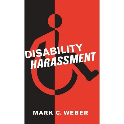 Disability Harassment - by  Mark C Weber (Hardcover)