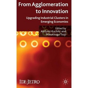 From Agglomeration to Innovation - (IDE-JETRO) by  A Kuchiki & M Tsuji (Hardcover) - 1 of 1
