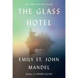 The Glass Hotel - by Emily St John Mandel