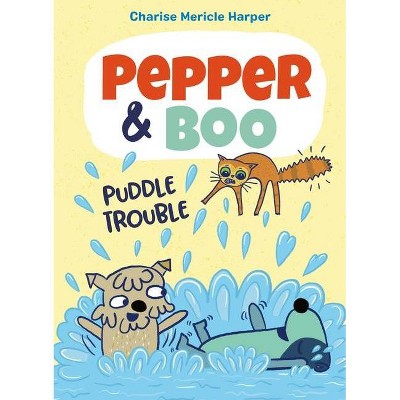 Pepper & Boo: Puddle Trouble - by  Charise Mericle Harper (Hardcover)