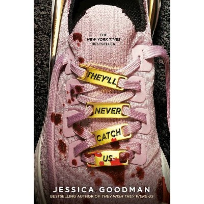 They'll Never Catch Us - by Jessica Goodman