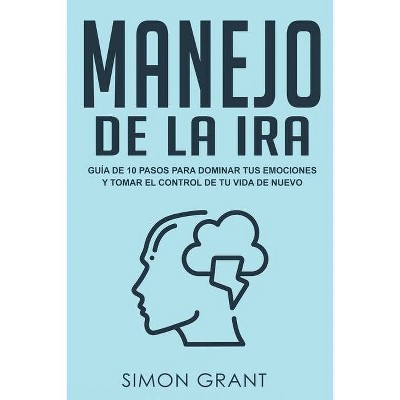 Manejo de la ira - (Manejo de la IRA) by  Simon Grant (Paperback)