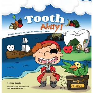 Tooth Ahoy! - (Pirate Pete's Voyages) by  Lisa Soesbe (Paperback) - 1 of 1