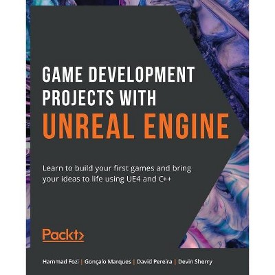 Game Development Projects with Unreal Engine - by  Hammad Fozi & Gonçalo Marques & David Pereira (Paperback)