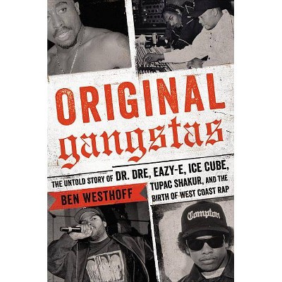  Original Gangstas - by  Ben Westhoff (Hardcover) 