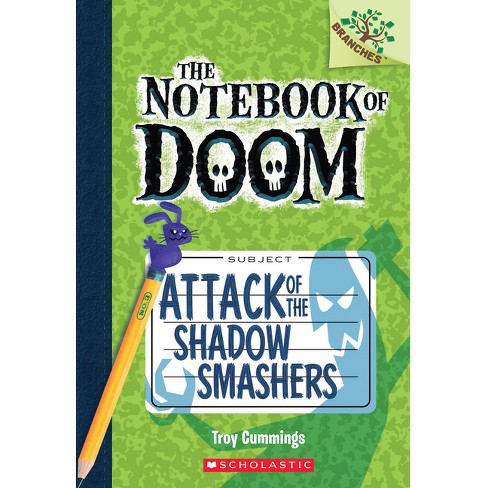 Attack of the Shadow Smashers: A Branches Book (the Notebook of Doom #3) - by  Troy Cummings (Paperback) - image 1 of 1