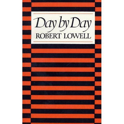 Day by Day - by  Robert Lowell (Paperback)