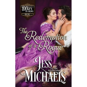 The Redemption of a Rogue - (The Duke's By-Blows) by  Jess Michaels (Paperback) - 1 of 1