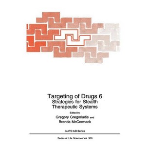 Targeting of Drugs 6 - (NATO Science Series A:) by  Gregory Gregoriadis & Brenda McCormack (Hardcover) - 1 of 1