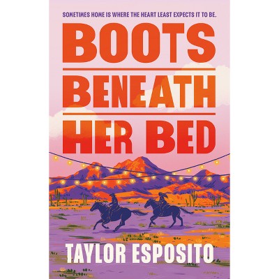 Boots Beneath Her Bed - by  Taylor Esposito (Paperback)