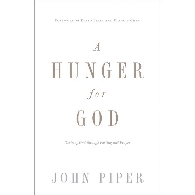 A Hunger for God - by  John Piper (Paperback)