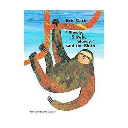 Slowly, Slowly, Slowly, Said The Sloth (School And Library) (Eric Carle