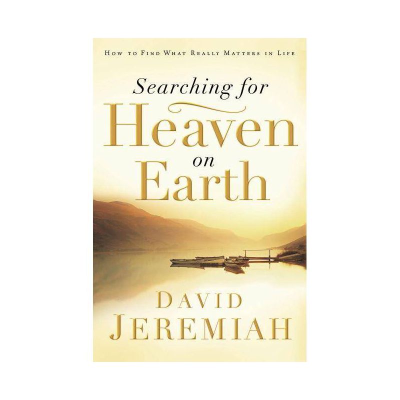 Searching for Heaven on Earth - by  David Jeremiah (Paperback), 1 of 2