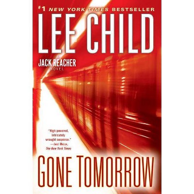 Gone Tomorrow - (Jack Reacher) by  Lee Child (Paperback)