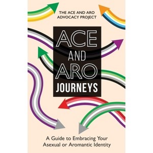 Ace and Aro Journeys - by  The Ace and Aro Advocacy Project (Paperback) - 1 of 1