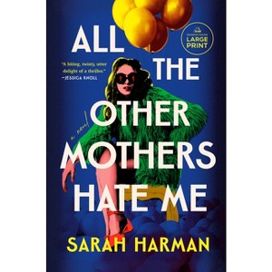 All the Other Mothers Hate Me - Large Print by  Sarah Harman (Paperback) - 1 of 1