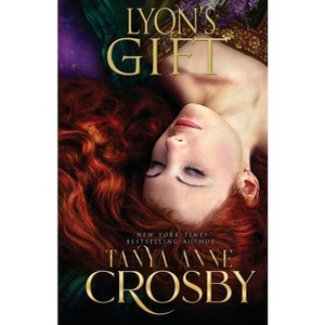 Lyon's Gift - (Highland Brides) by  Tanya Anne Crosby (Paperback) - 1 of 1