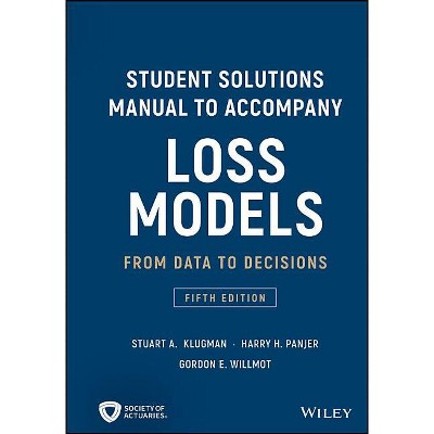 Loss Models: From Data to Decisions, 5e Student Solutions Manual - (Wiley Probability and Statistics) 5th Edition (Paperback)