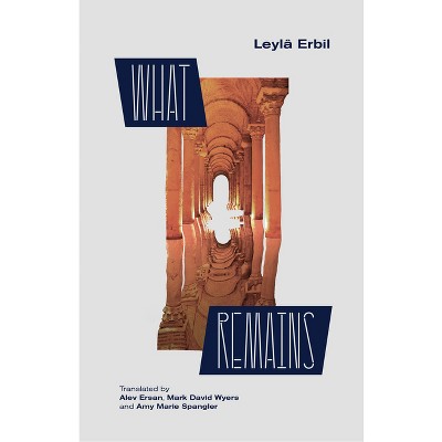 What Remains - by  Leylâ Erbil (Paperback)