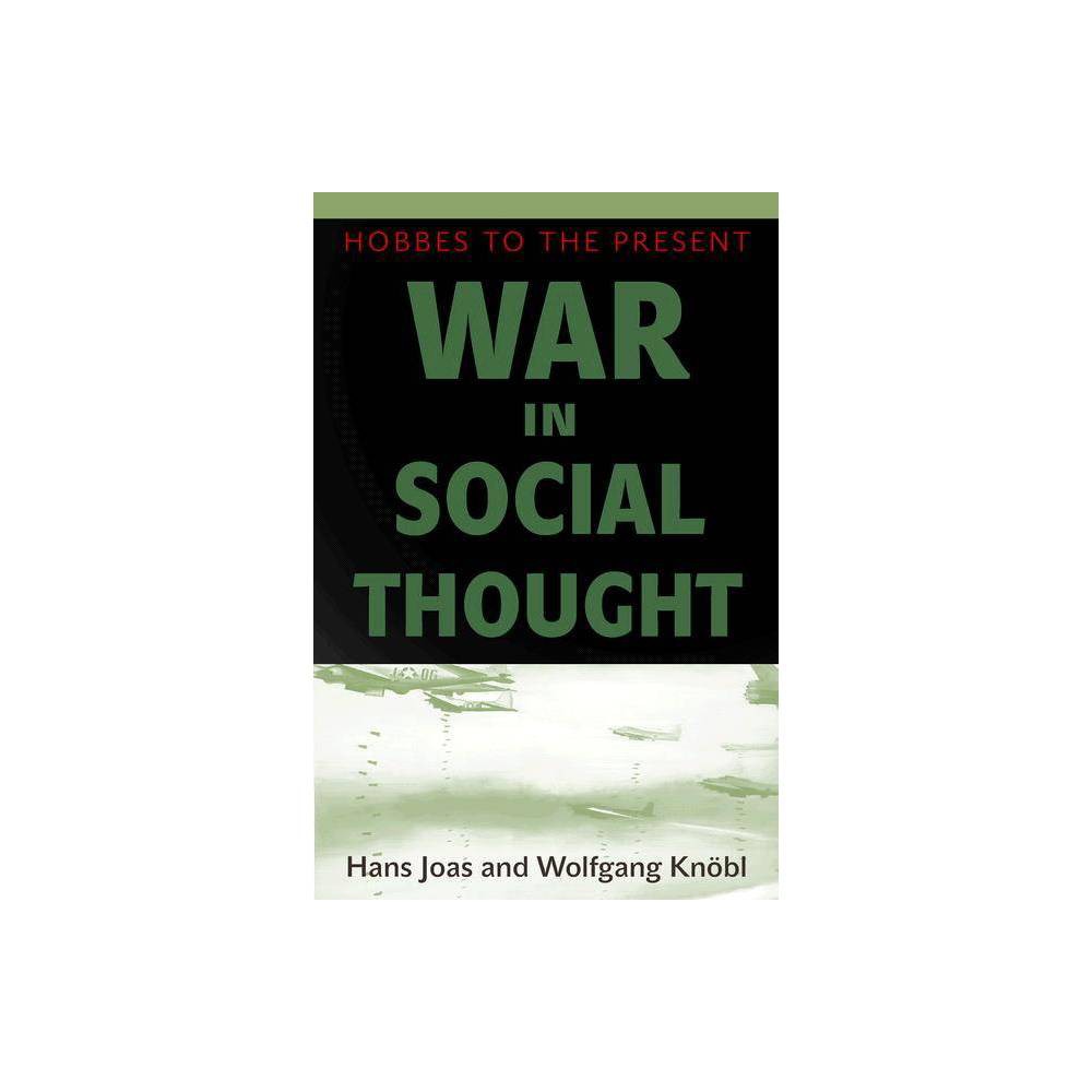 ISBN 9780691150840 product image for War in Social Thought - by Hans Joas & Wolfgang Knöbl (Hardcover) | upcitemdb.com
