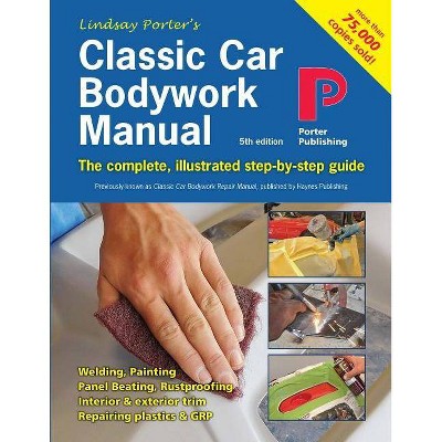 Classic Car Bodywork Manual - 5th Edition by  Lindsay Porter (Paperback)