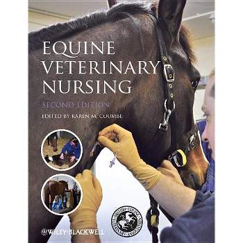 Equine Veterinary Nursing - 2nd Edition by  Karen Coumbe (Paperback)