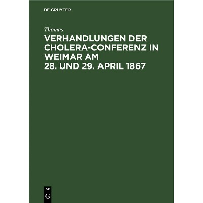 Verhandlungen Der Cholera-Conferenz in Weimar Am 28. Und 29. April 1867 - by  Thomas (Hardcover)