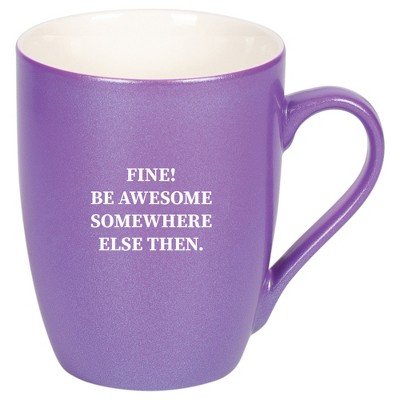 Elanze Designs 10 Ounce Ceramic Decorative Laser Engraved Giftable Novelty Tea Coffee Cup Mug Passion Purple Fine Be Awesome Somewhere Else Then