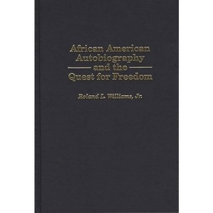 African American Autobiography and the Quest for Freedom - (Contributions in Afro-American and African Studies: Contempo) (Hardcover) - 1 of 1