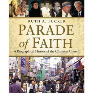 Parade of Faith - by  Ruth a Tucker (Paperback) - 1 of 1