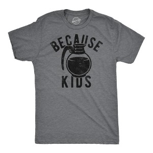 Mens Funny T Shirts Because Kids Sarcastic Coffee Graphic Tee For Men - Crazy Dog Men's T Shirt - 1 of 4