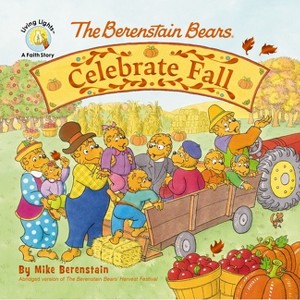 The Berenstain Bears Celebrate Fall - (Berenstain Bears/Living Lights: A Faith Story) by  Mike Berenstain (Board Book) - 1 of 1