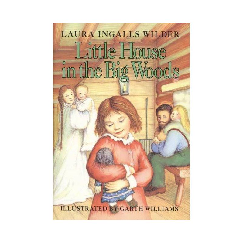 Little House in the Big Woods - by  Laura Ingalls Wilder (Hardcover), 1 of 2