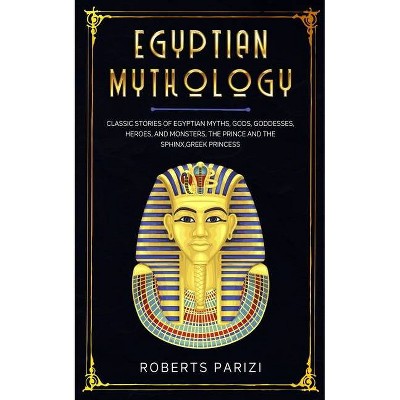 Egyptian Mythology - by  Roberts Parizi (Paperback)