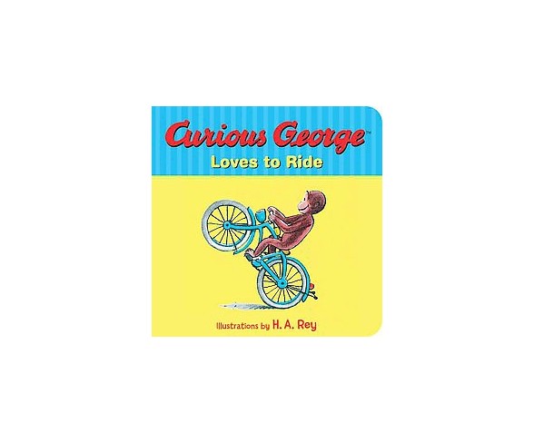 Curious George Loves to Ride - by  H A Rey (Board_book)