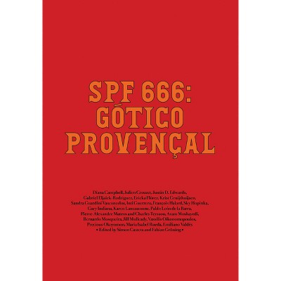 Spf 666: Gótico Provençal - by  Diana Campbell & Simon Castets & Fabian Gröning (Hardcover)