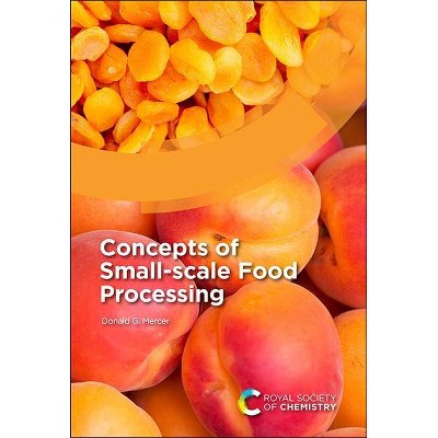 Concepts of Small-Scale Food Processing - by  Donald G Mercer (Hardcover)