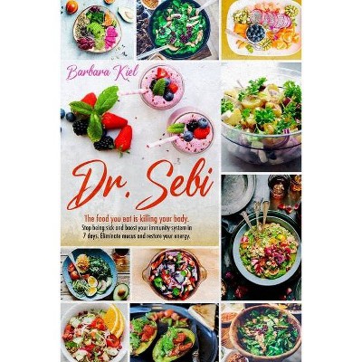 Dr Sebi Diet - by  Barbara Kiel (Paperback)