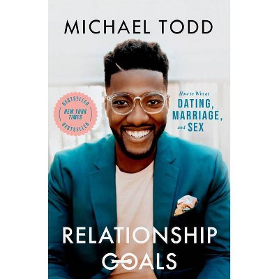 Relationship Goals - by  Michael Todd (Hardcover)