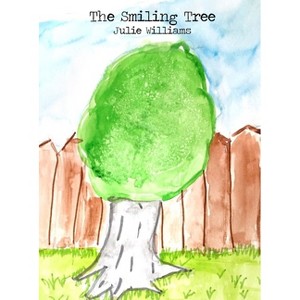 The Smiling Tree - by  Julie Williams (Hardcover) - 1 of 1