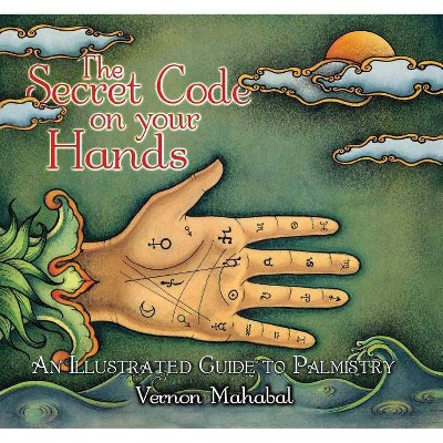 The Secret Code on Your Hands - by  Vernon Mahabal (Paperback)